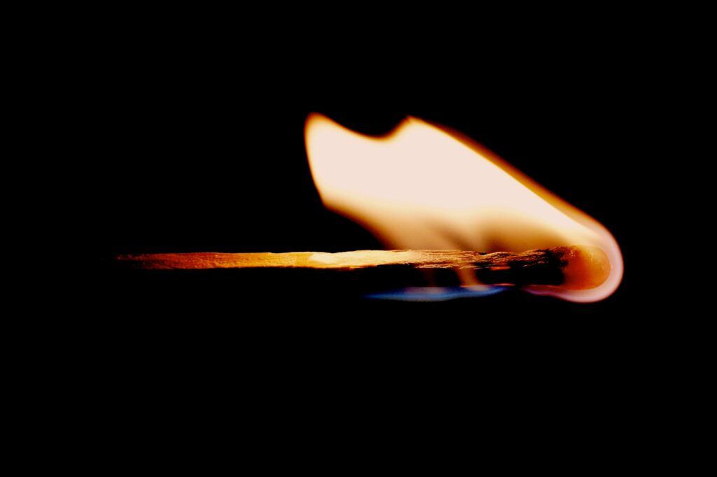 match on fire. 